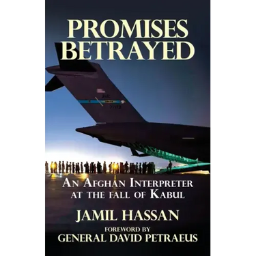 Promises Betrayed: An Afghan Interpreter at The Fall of Kabul