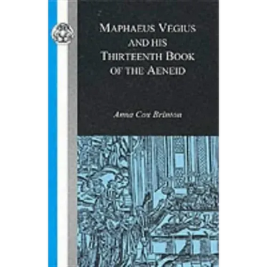 Maphaeus Vegius and His Thirteenth Book of the Aeneid