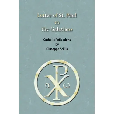 The Letter of St. Paul to the Galatians: Catholic Reflections