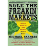Rule the Freakin' Markets: How to Profit in Any Market, Bull or Bear