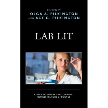 Lab Lit: Exploring Literary and Cultural Representations of Science