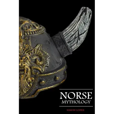 Norse Mythology: Fascinating Myths and Legends of Gods, Goddesses, Heroes and Monster from the Ancient Norse Mythology