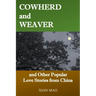 Cowherd and Weaver: and Other Popular Love Stories from China