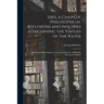 Siris, a Chain of Philosophical Reflexions and Inquiries Concerning the Virtues of Tar Water: and Divers Other Subjects Connected Together and Arising