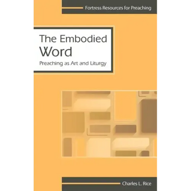 The Embodied Word: Preaching as Art