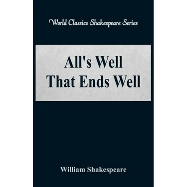 All's Well That Ends Well (World Classics Shakespeare Series)