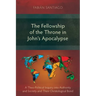 The Fellowship of the Throne in John's Apocalypse: A Theo-Political Inquiry into Authority and Society and their Christological Bond