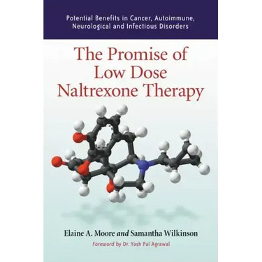 The Promise of Low Dose Naltrexone Therapy: Potential Benefits in Cancer, Autoimmune, Neurological and Infectious Disorders