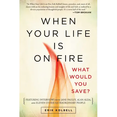 When Your Life Is on Fire: What Would You Save?