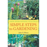 Simple Steps to Gardening: Grow Award Winning Vegetables
