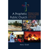 A Prophetic, Public Church: Witness to Hope Amid the Global Crises of the Twenty-First Century