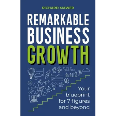 Remarkable Business Growth: Your blueprint for 7 figures and beyond