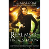 Realms of Fire and Shadow: Fae Witch Chronicles Book 3