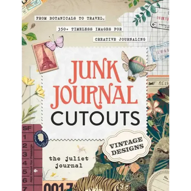 Junk Journal Cutouts: Vintage Designs: From Botanicals to Travel, 350+ Timeless Images for Creative Journaling