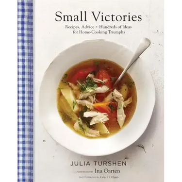 Small Victories: Recipes, Advice + Hundreds of Ideas for Home-Cooking Triumphs
