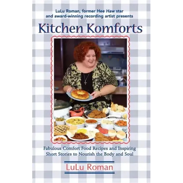 Kitchen Komforts: Fabulous Comfort Food Recipes and Inspiring Short Stories to Nourish the Soul