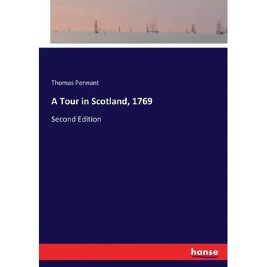 A Tour in Scotland, 1769: Second Edition