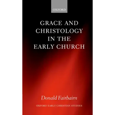 Grace and Christology in the Early Church