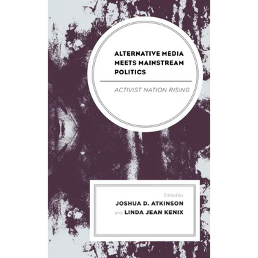Alternative Media Meets Mainstream Politics: Activist Nation Rising
