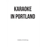 Karaoke in Portland