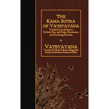 The Kama Sutra of Vatsyayana: Translated from the Sanscrit. In Seven Parts, with Preface, Introduction, and Concluding Remarks