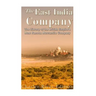 The East India Company: The History of the British Empire's Most Famous Mercantile Company