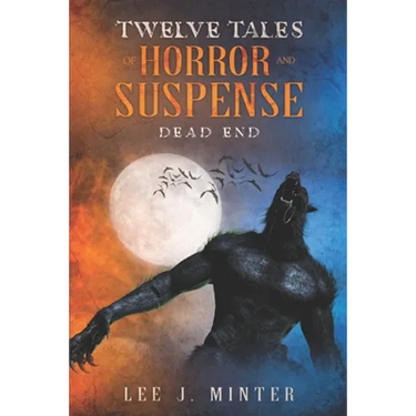 Dead End: Twelve Tales Of Horror And Suspense