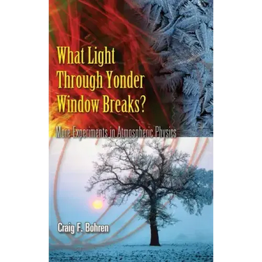 What Light Through Yonder Window Breaks?: More Experiements in Atmospheric Physics
