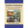 Berkshire Destinations: An Explorer's Guide to Waterfalls, Boulders, Vistas and Points of Interest of the Berkshire Hills and Western Massachusetts