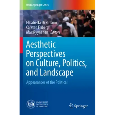 Aesthetic Perspectives on Culture, Politics, and Landscape: Appearances of the Political