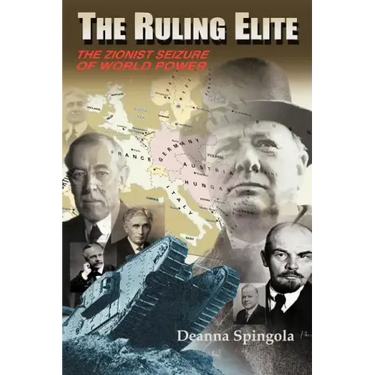 The Ruling Elite: The Zionist Seizure of World Power