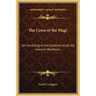 The Cross of the Magi: An Unveiling of the Greatest of All the Ancient Mysteries