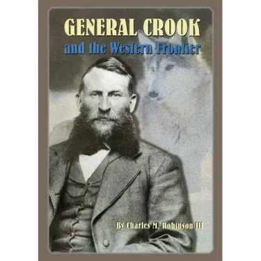 General George Crook and the Western Frontier