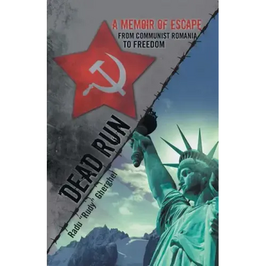 Dead Run: A Memoir of Escape from Communist Romania to Freedom