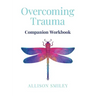 Overcoming Trauma Companion Workbook