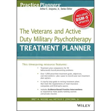 The Veterans and Active Duty Military Psychotherapy Treatment Planner, with Dsm-5 Updates