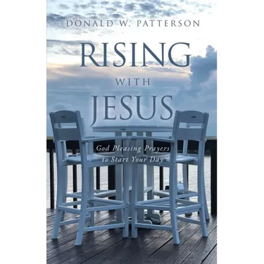 Rising with Jesus: God Pleasing Prayers to Start Your Day