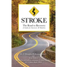 Stroke: The Road to Recovery: A Guide for Survivors & Families