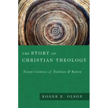 The Story of Christian Theology: Twenty Centuries of Tradition and Reform