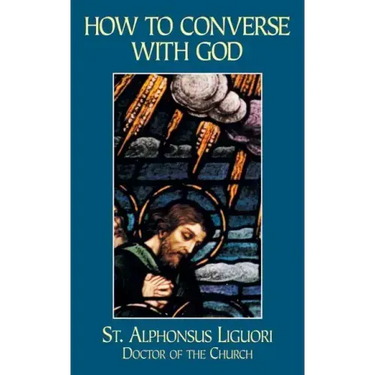 How to Converse with God