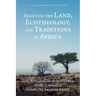 Essays on the Land, Ecotheology, and Traditions in Africa