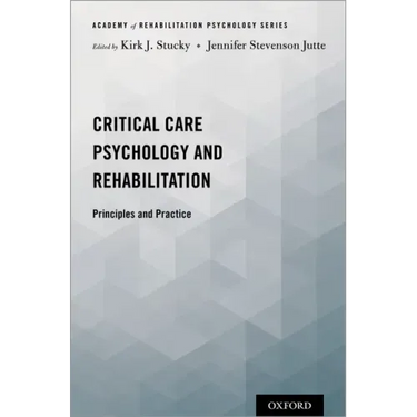 Critical Care Psychology and Rehabilitation: Principles and Practice