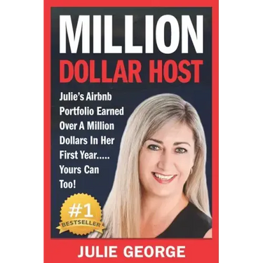 Million Dollar Host: Julie's AirBnb Portfolio Earned Over A Million Dollars In Her First Year... Yours Can Too!