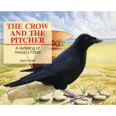 The Crow and the Pitcher: A Retelling of Aesop's Fable