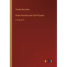 Heart-Histories and Life-Pictures: in large print