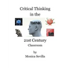 Critical Thinking in the 21st Century Classroom