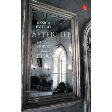 Afterlife: Ghost Stories from Goa