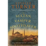 The Sultan, the Vampyr and the Soothsayer
