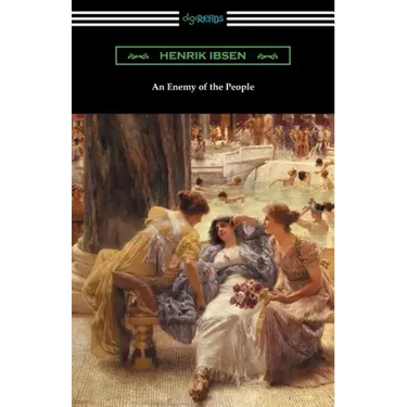 An Enemy of the People: (Translated by R. Farquharson Sharp with an Introduction by Otto Heller)