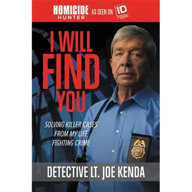 I Will Find You: Solving Killer Cases from My Life Fighting Crime